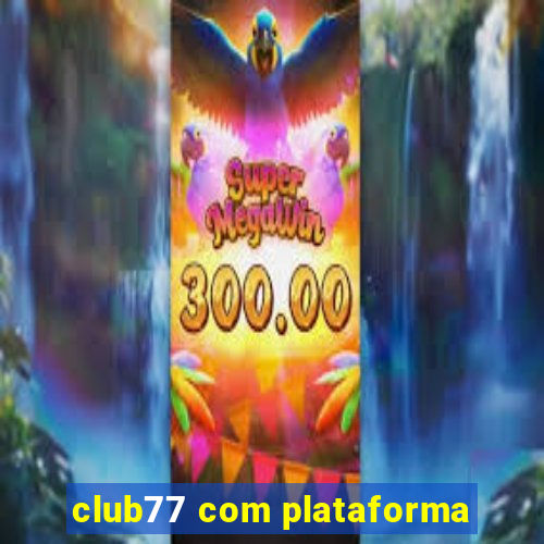 club77 com plataforma